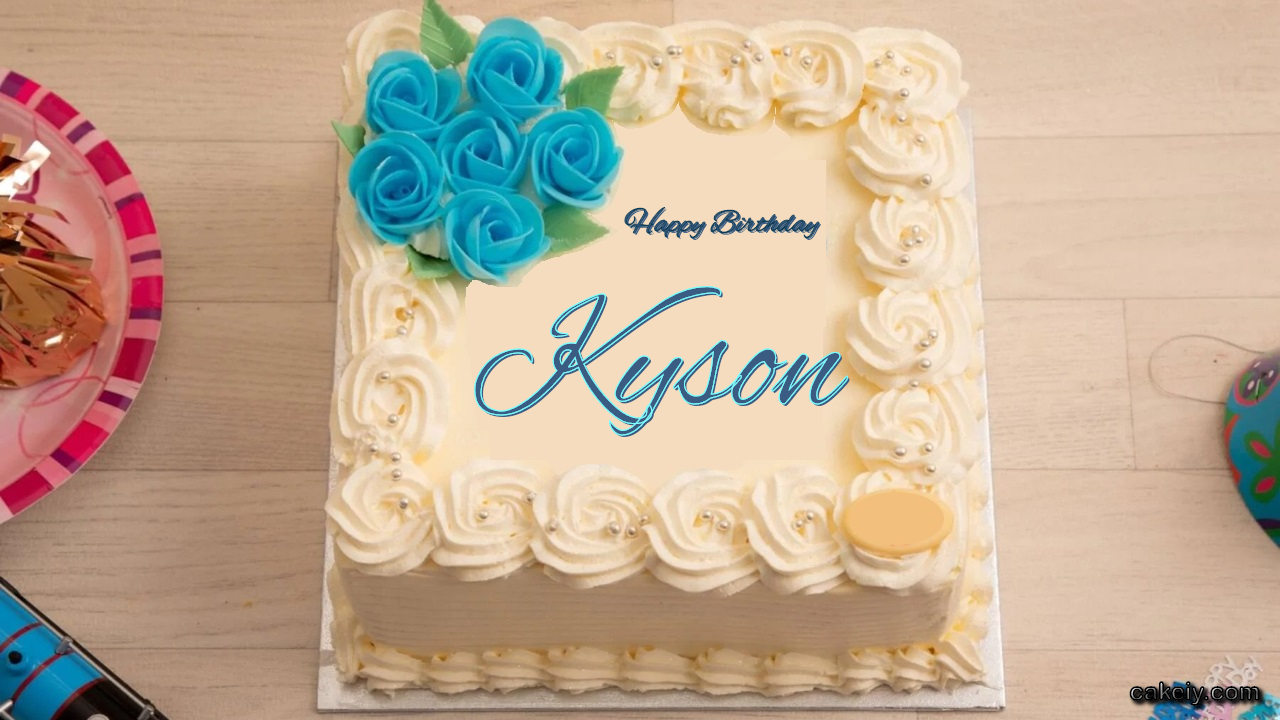 Happy Birthday Kyson Cakes Instant Free Download Cakeiy Com