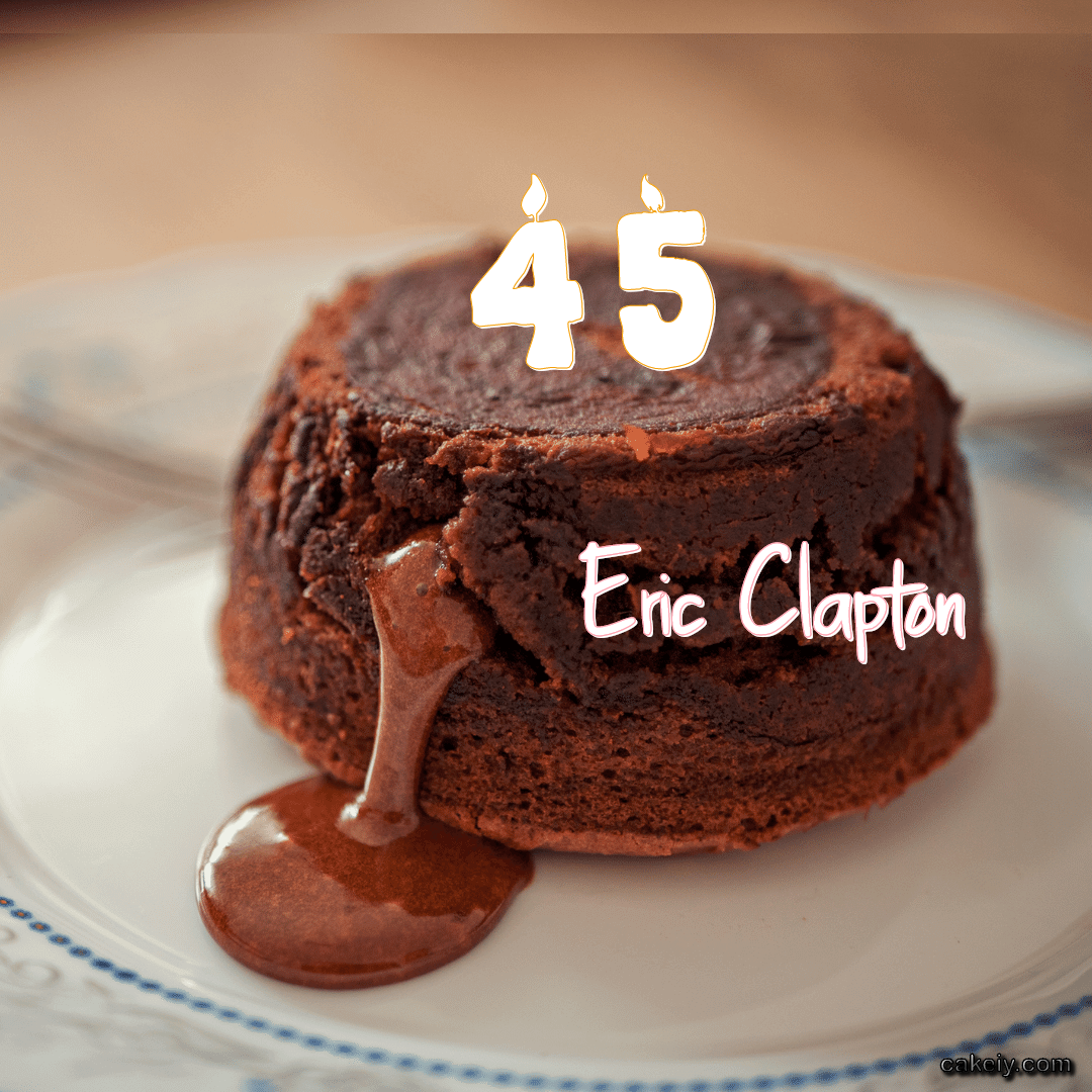 Choco Lava Cake for Eric Clapton
