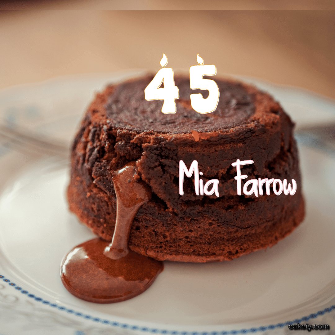 Choco Lava Cake for Mia Farrow
