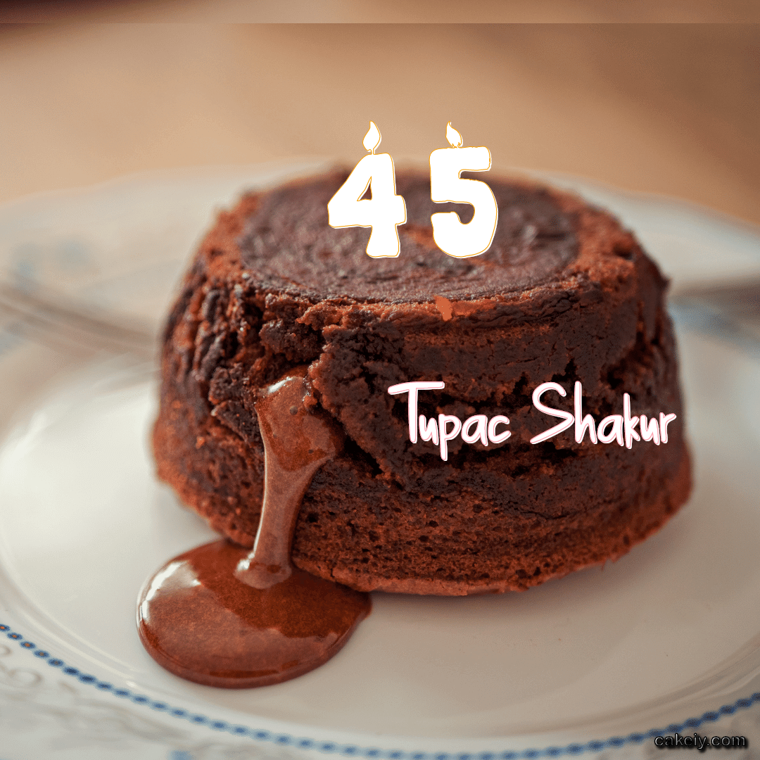 Choco Lava Cake for Tupac Shakur