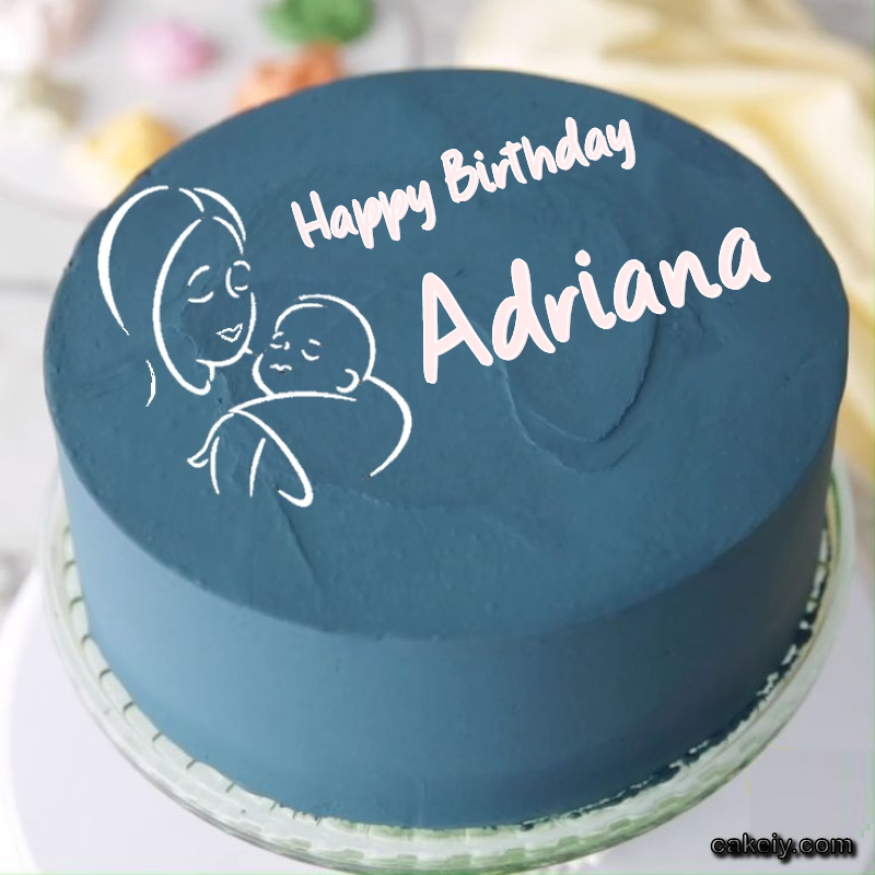 Mothers Love Cake for Adriana