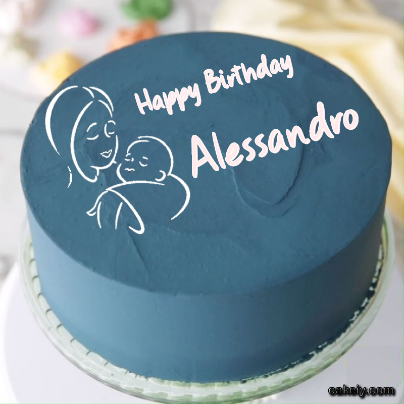Mothers Love Cake for Alessandro