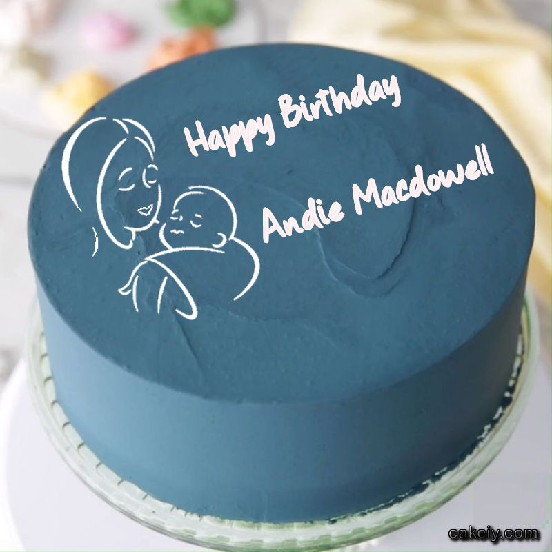 Mothers Love Cake for Andie Macdowell