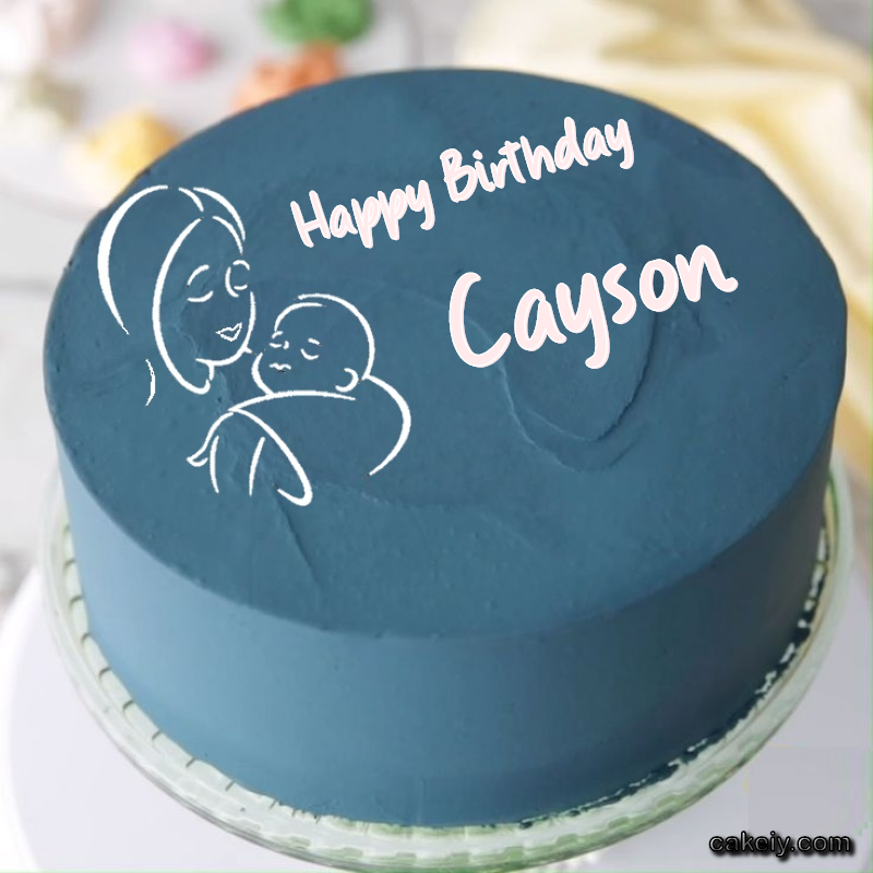 Mothers Love Cake for Cayson