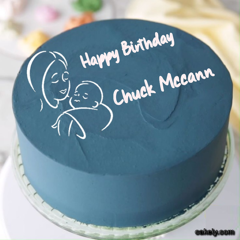 Mothers Love Cake for Chuck Mccann