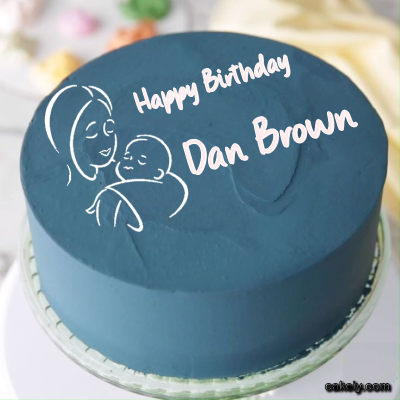 Mothers Love Cake for Dan Brown