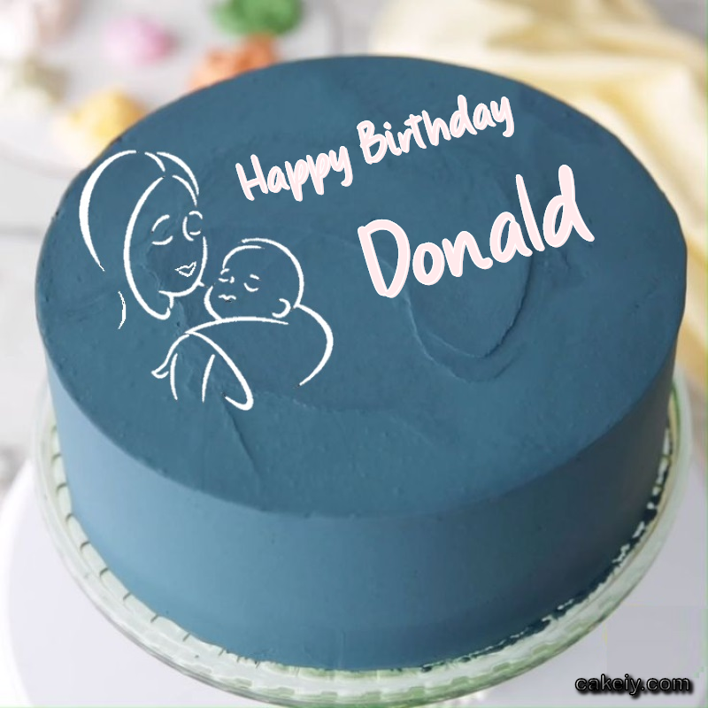 Mothers Love Cake for Donald