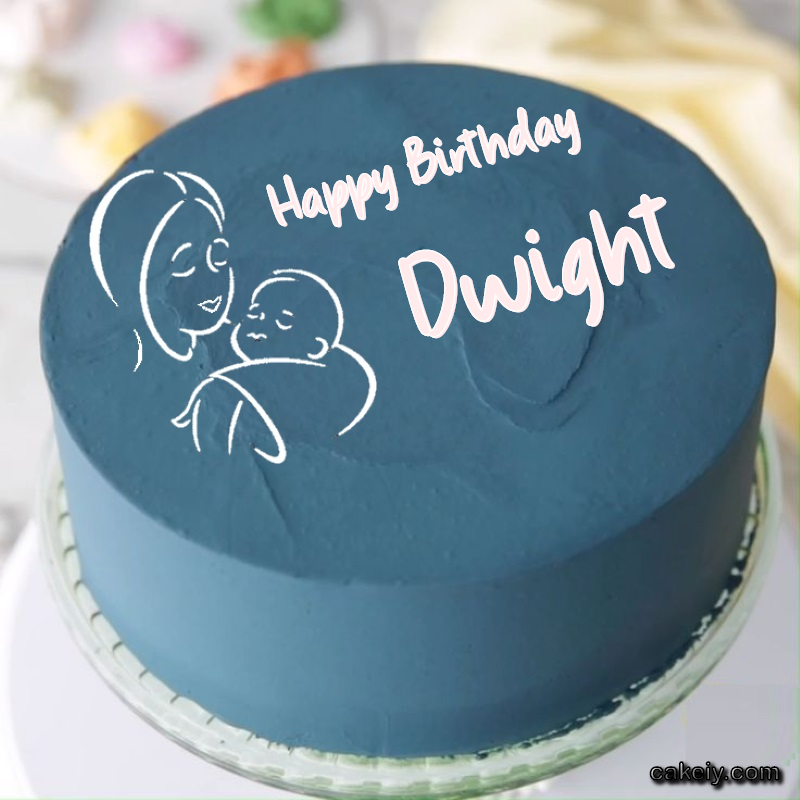 Mothers Love Cake for Dwight