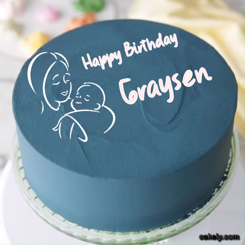Mothers Love Cake for Graysen