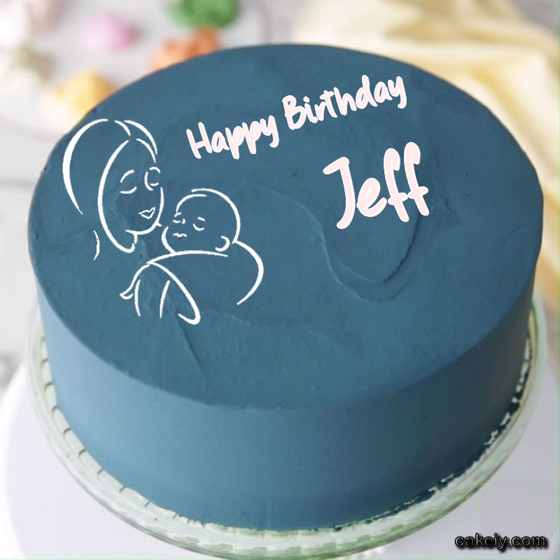 Mothers Love Cake for Jeff