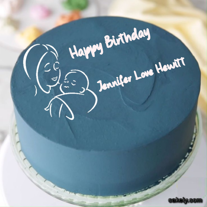 Mothers Love Cake for Jennifer Love Hewitt