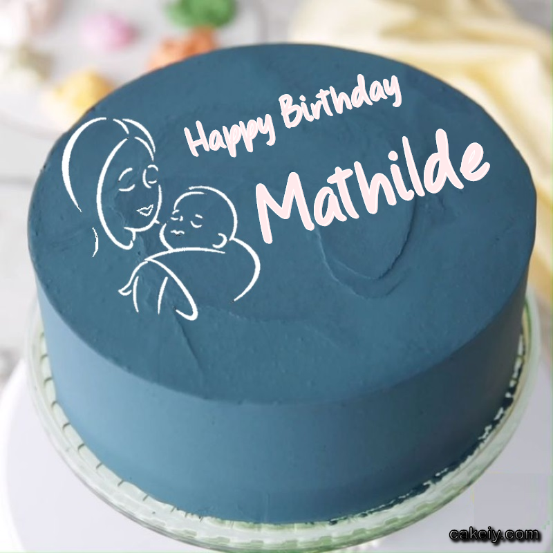 Mothers Love Cake for Mathilde