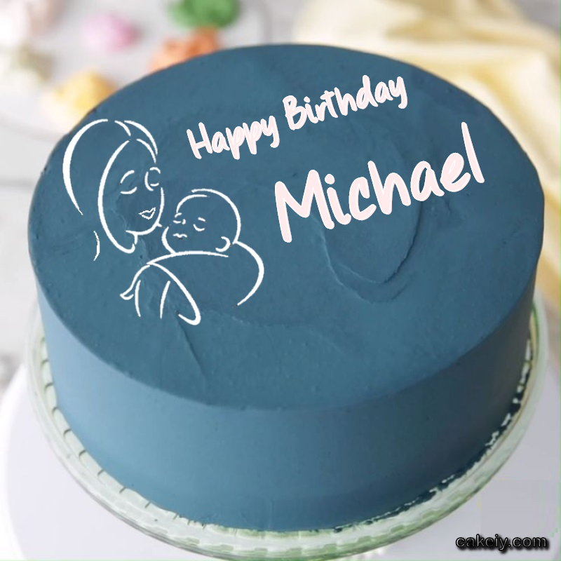 Mothers Love Cake for Michael