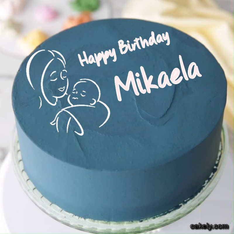 Mothers Love Cake for Mikaela