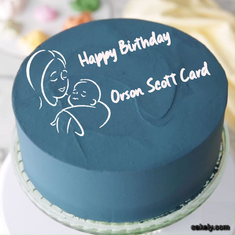 Mothers Love Cake for Orson Scott Card