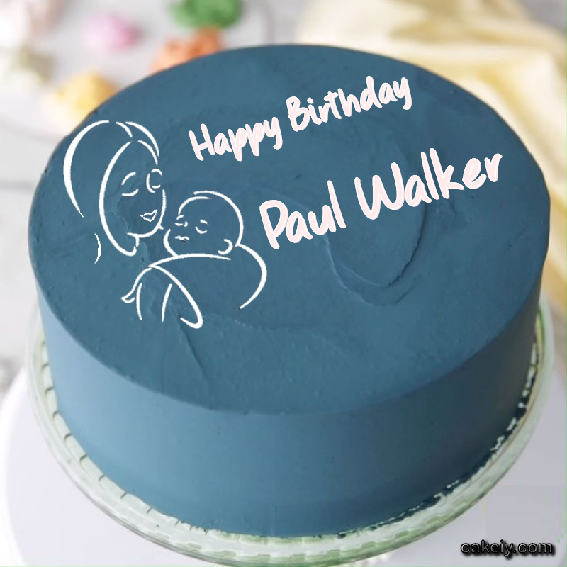 Mothers Love Cake for Paul Walker