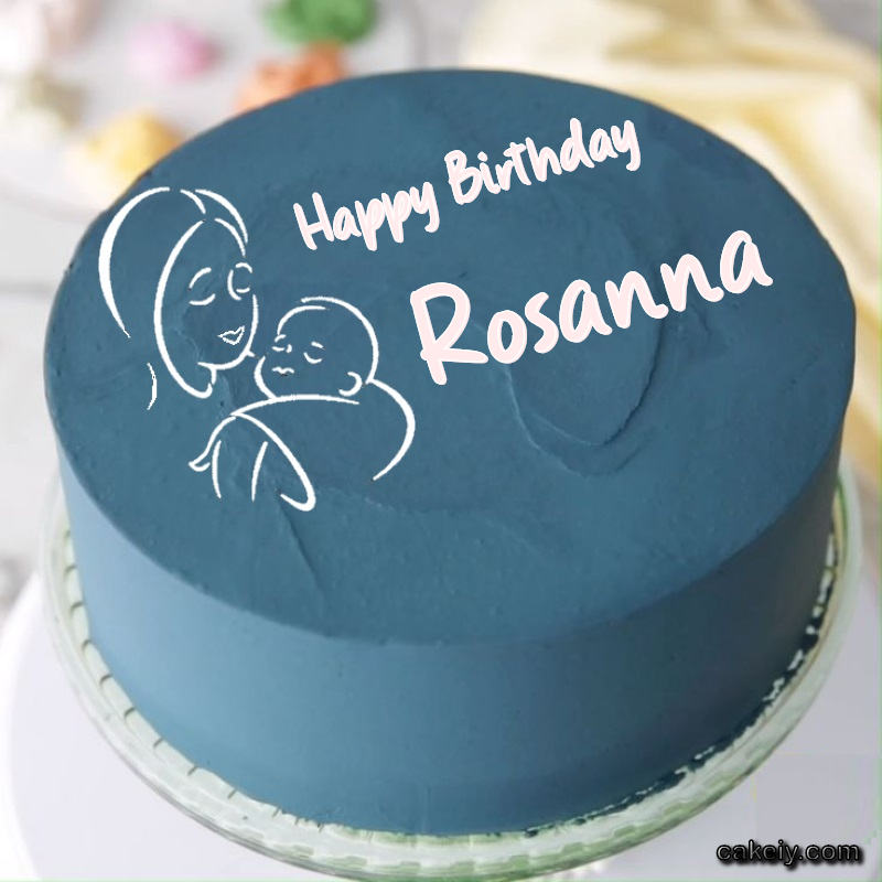 Mothers Love Cake for Rosanna