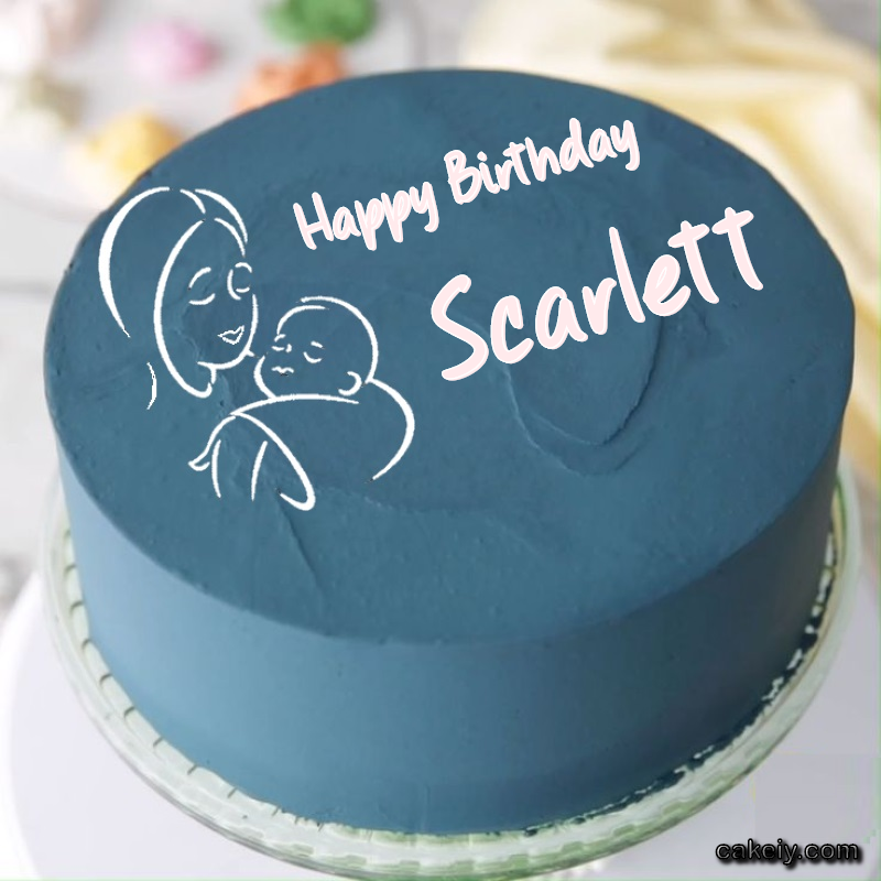 Mothers Love Cake for Scarlett